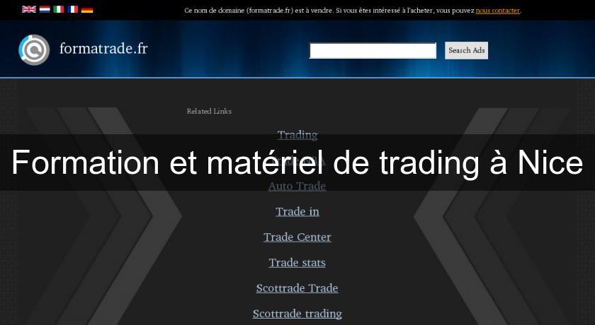 Formation et matériel de trading à Nice Formation et matériel de trading à Nice
