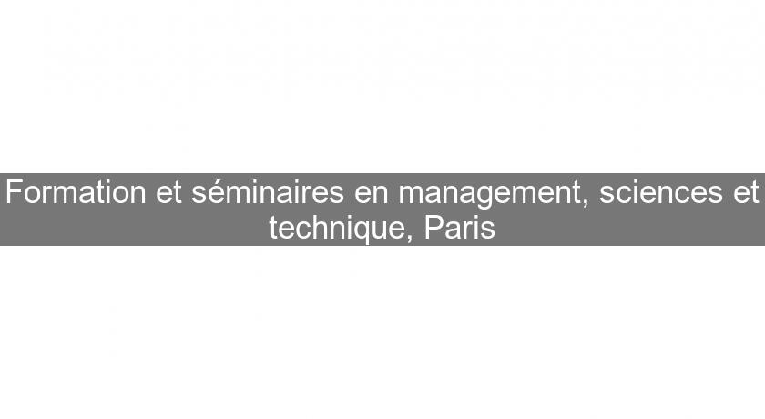 Formation et séminaires en management, sciences et technique, Paris
