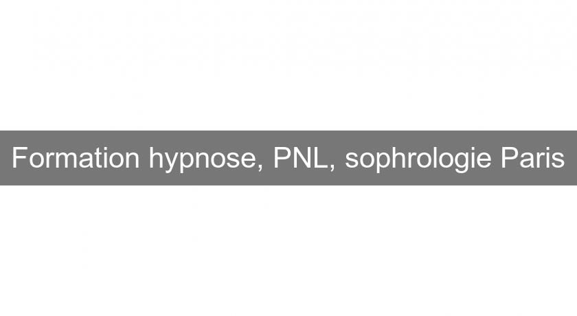 Formation hypnose, PNL, sophrologie Paris