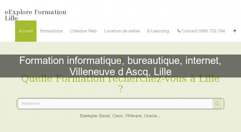 Formation informatique, bureautique, internet, Villeneuve d'Ascq, Lille