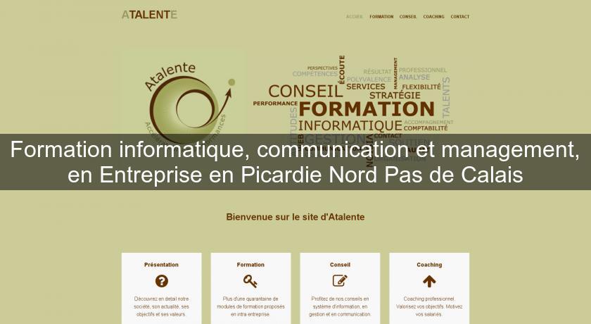 Formation informatique, communication et management, en Entreprise en Picardie Nord Pas de Calais