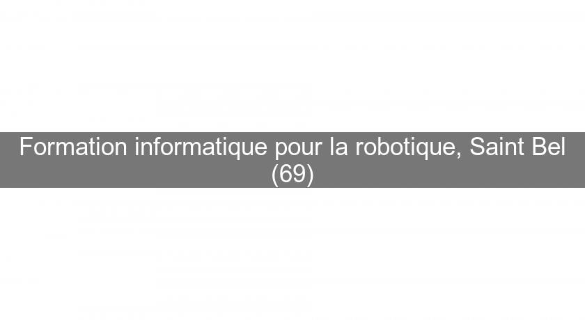 Formation informatique pour la robotique, Saint Bel (69) Formation informatique pour la robotique, Saint Bel (69)