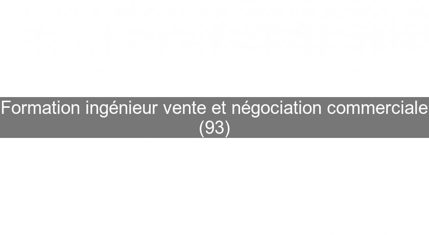 Formation ingénieur vente et négociation commerciale (93)