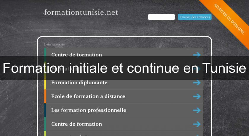 Formation initiale et continue en Tunisie Formation initiale et continue en Tunisie