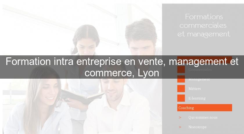 Formation intra entreprise en vente, management et commerce, Lyon