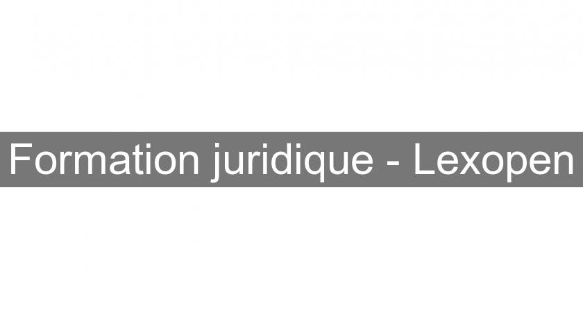 Formation juridique - Lexopen Formation juridique - Lexopen