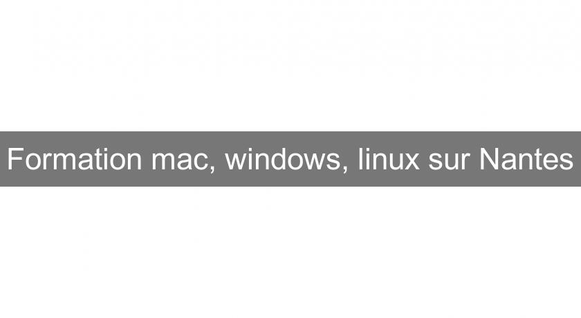 Formation mac, windows, linux sur Nantes
