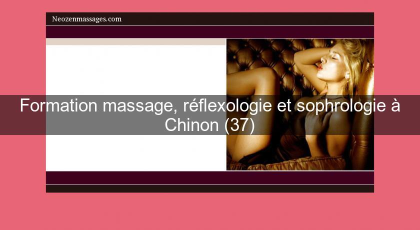Formation massage, réflexologie et sophrologie à Chinon (37)
