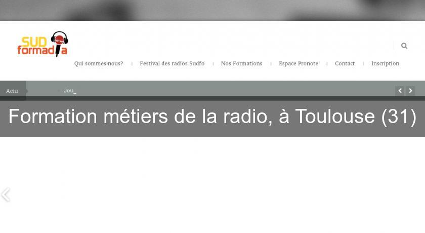 Formation métiers de la radio, à Toulouse (31) Formation métiers de la radio, à Toulouse (31)
