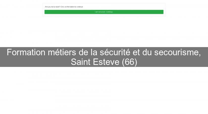 Formation métiers de la sécurité et du secourisme, Saint Esteve (66)