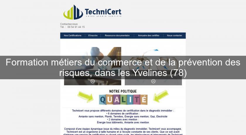 Formation métiers du commerce et de la prévention des risques, dans les Yvelines (78) Formation métiers du commerce et de la prévention des risques, dans les Yvelines (78)