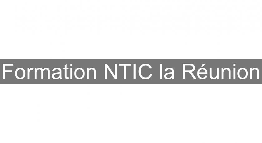 Formation NTIC la Réunion Formation NTIC la Réunion