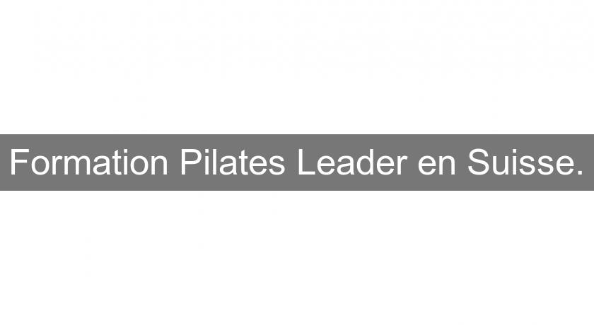 Formation Pilates Leader en Suisse. Formation Pilates Leader en Suisse.