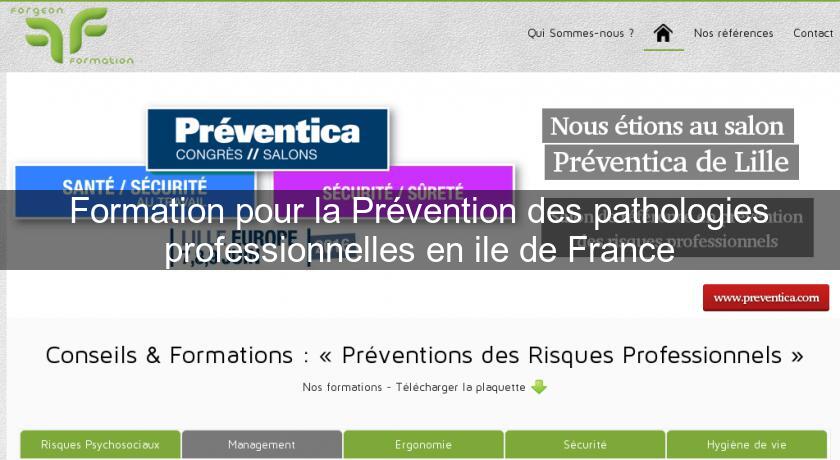 Formation pour la Prévention des pathologies professionnelles en ile de France Formation pour la Prévention des pathologies professionnelles en ile de France
