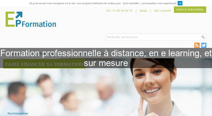 Formation professionnelle à distance, en e learning, et sur mesure Formation professionnelle à distance, en e learning, et sur mesure
