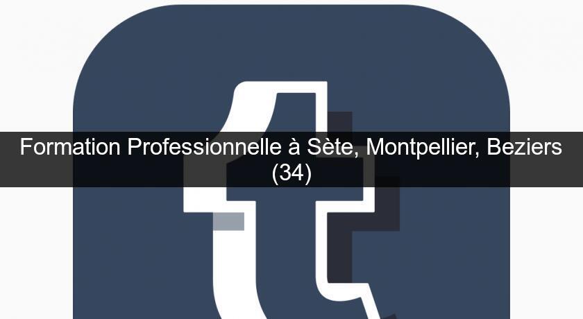 Formation Professionnelle à Sète, Montpellier, Beziers (34)