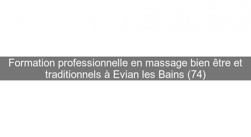Formation professionnelle en massage bien être et traditionnels à Evian les Bains (74)