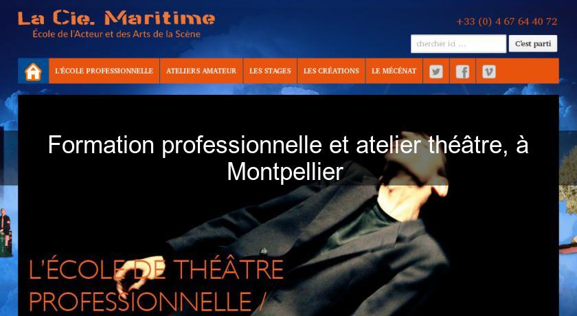 Formation professionnelle et atelier théâtre, à Montpellier Formation professionnelle et atelier théâtre, à Montpellier