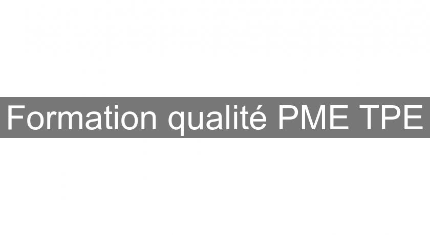 Formation qualité PME TPE Formation qualité PME TPE