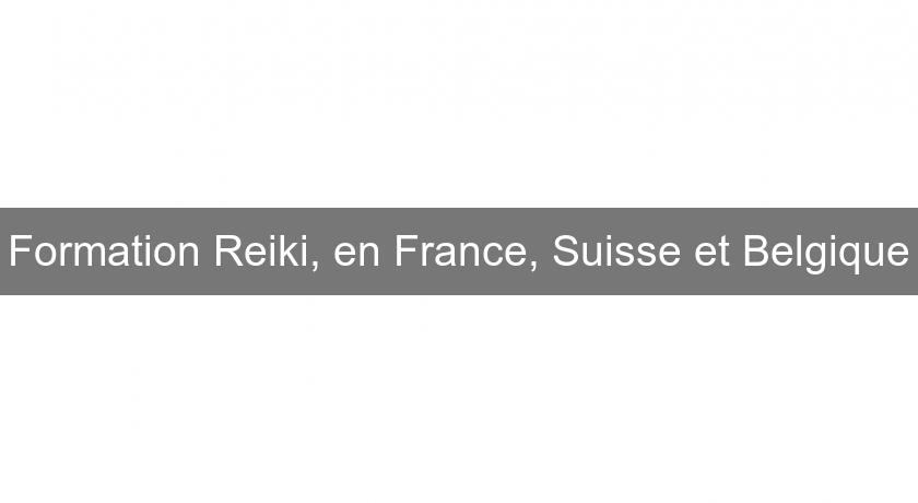 Formation Reiki, en France, Suisse et Belgique