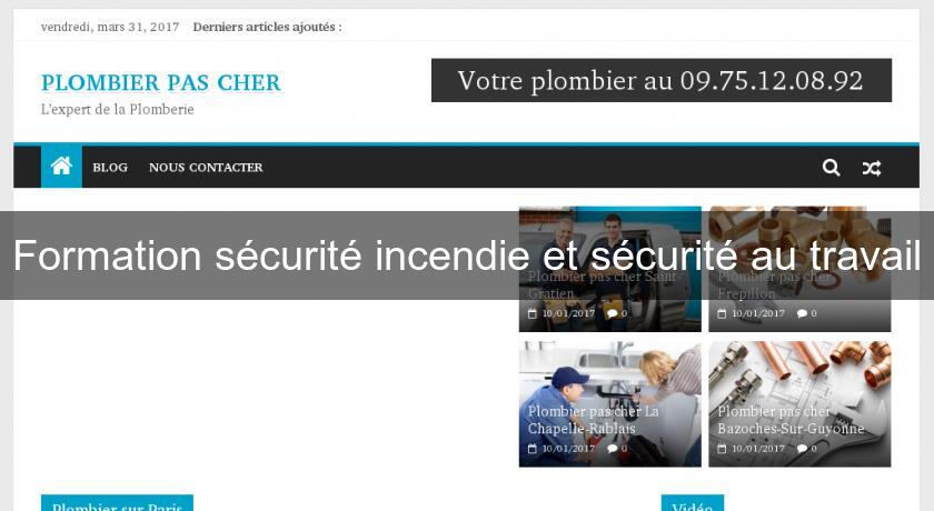 Formation sécurité incendie et sécurité au travail Formation sécurité incendie et sécurité au travail