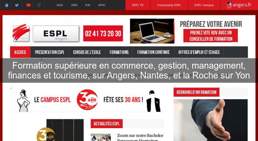 Formation supérieure en commerce, gestion, management, finances et tourisme, sur Angers, Nantes, et la Roche sur Yon Formation supérieure en commerce, gestion, management, finances et tourisme, sur Angers, Nantes, et la Roche sur Yon