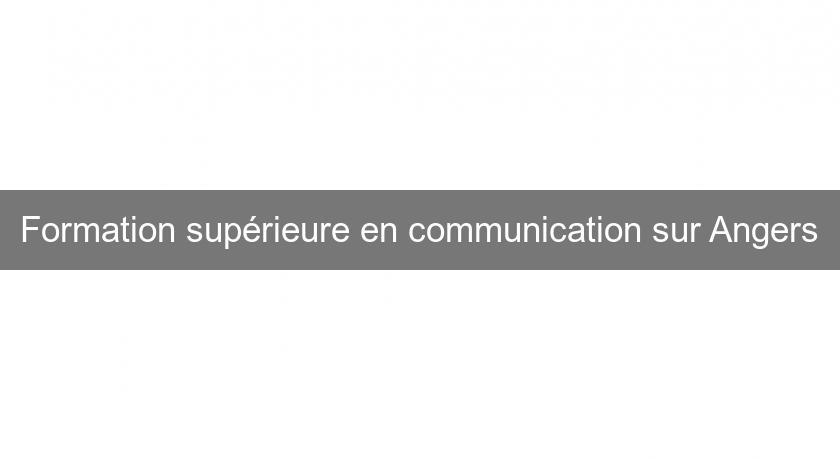 Formation supérieure en communication sur Angers