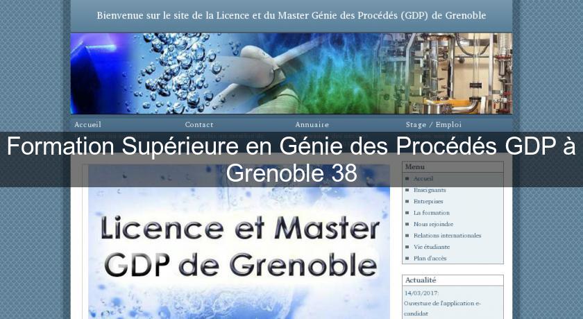 Formation Supérieure en Génie des Procédés GDP à Grenoble 38 Formation Supérieure en Génie des Procédés GDP à Grenoble 38