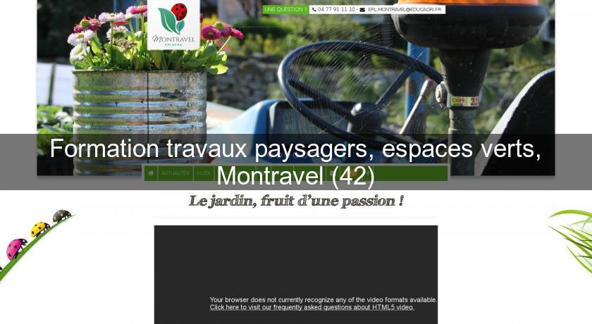 Formation travaux paysagers, espaces verts, Montravel (42)