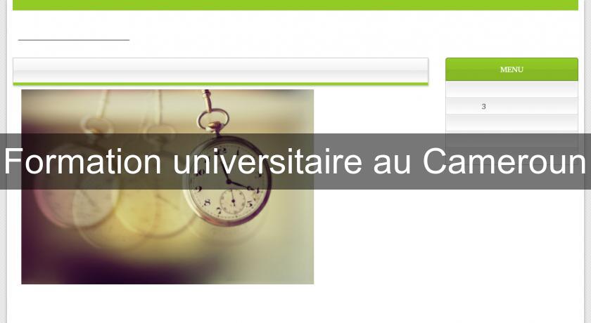 Formation universitaire au Cameroun Formation universitaire au Cameroun