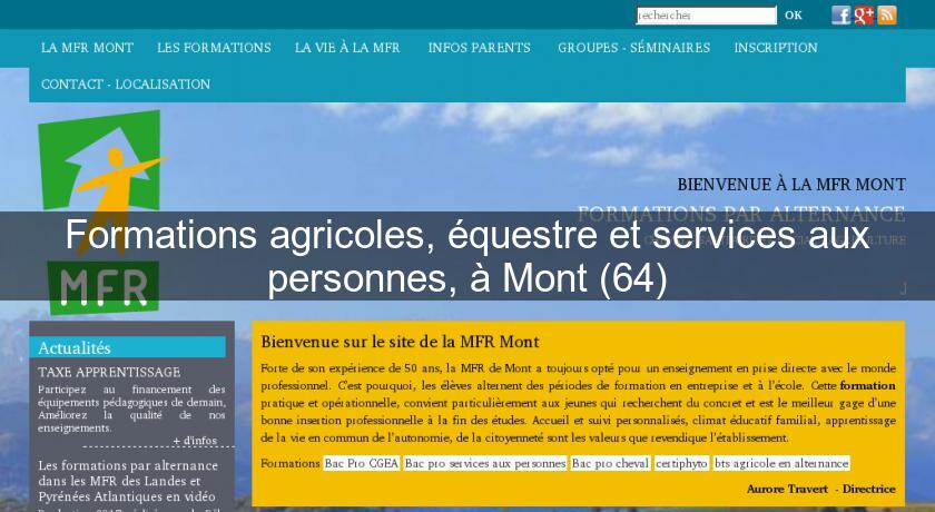 Formations agricoles, équestre et services aux personnes, à Mont (64) Formations agricoles, équestre et services aux personnes, à Mont (64)