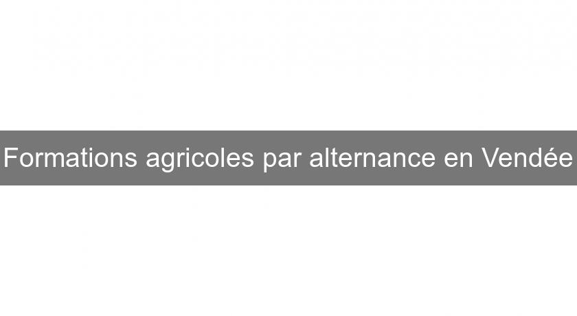 Formations agricoles par alternance en Vendée Formations agricoles par alternance en Vendée