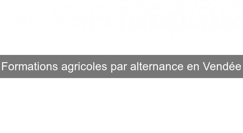 Formations agricoles par alternance en Vendée