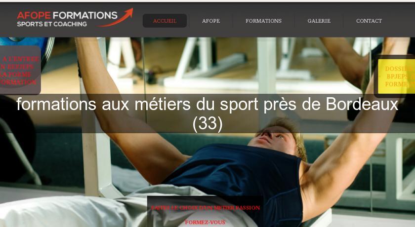 formations aux métiers du sport près de Bordeaux (33) formations aux métiers du sport près de Bordeaux (33)