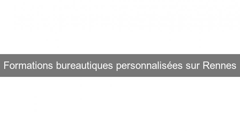 Formations bureautiques personnalisées sur Rennes
