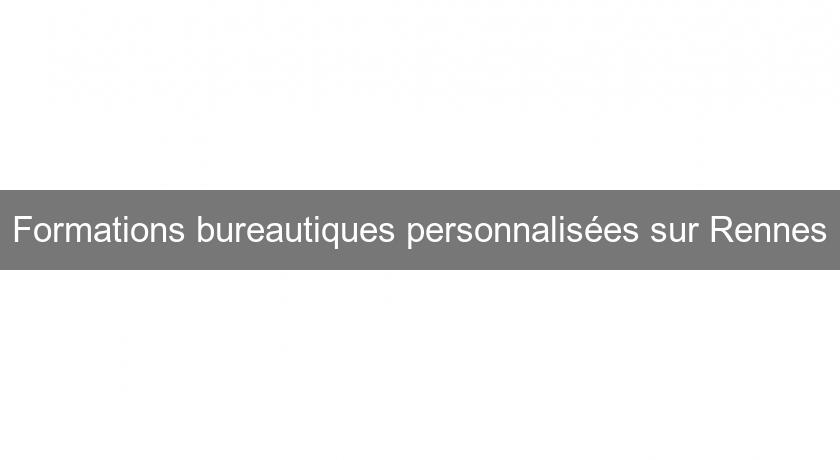 Formations bureautiques personnalisées sur Rennes Formations bureautiques personnalisées sur Rennes