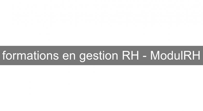 formations en gestion RH - ModulRH formations en gestion RH - ModulRH