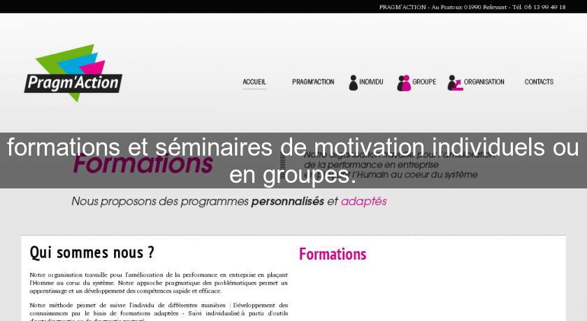 formations et séminaires de motivation individuels ou en groupes.