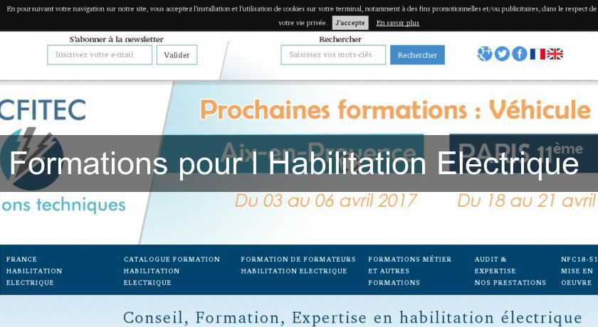 Formations pour l'Habilitation Electrique Formations pour l'Habilitation Electrique