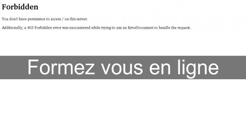 Formez vous en ligne Formez vous en ligne