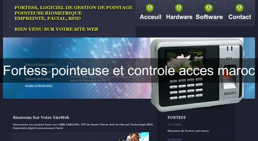 Fortess pointeuse et controle acces maroc Fortess pointeuse et controle acces maroc