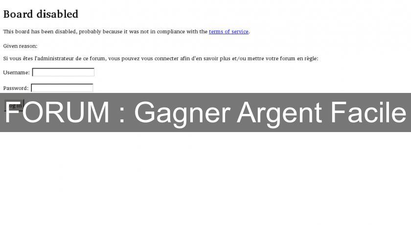 FORUM : Gagner Argent Facile FORUM : Gagner Argent Facile