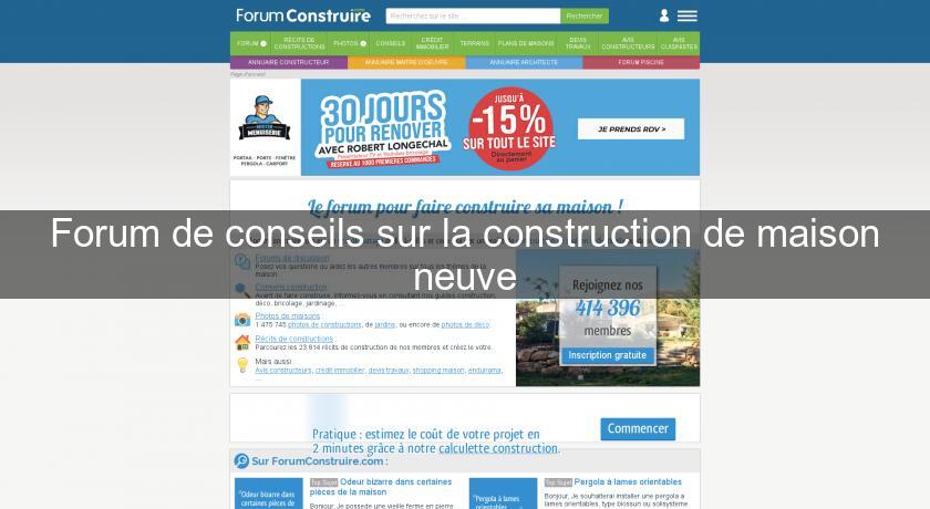 Forum de conseils sur la construction de maison neuve Forum de conseils sur la construction de maison neuve