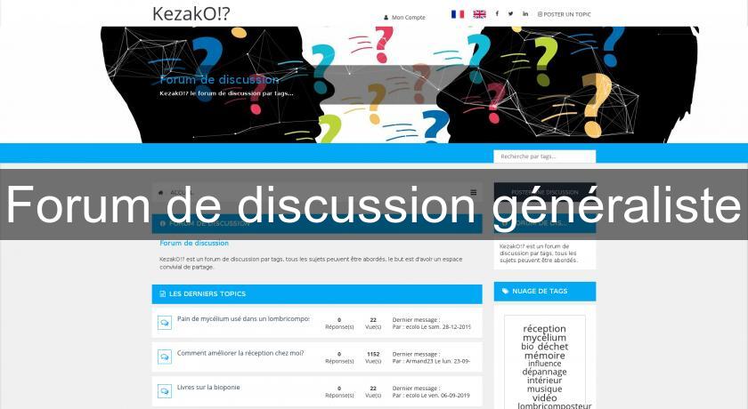Forum de discussion généraliste Forum de discussion généraliste