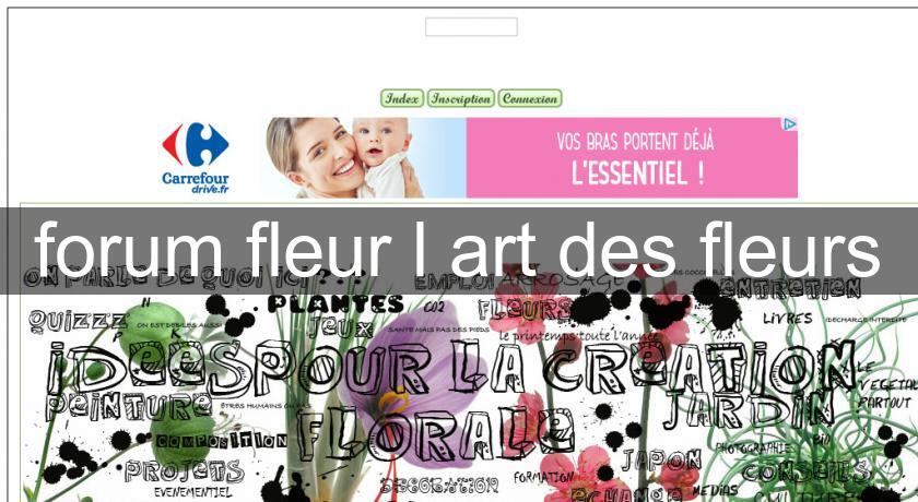 forum fleur l'art des fleurs forum fleur l'art des fleurs