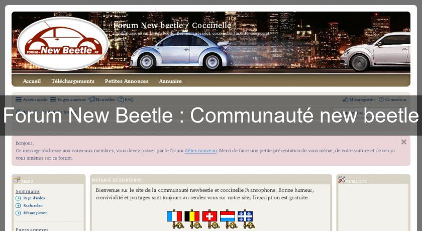 Forum New Beetle : Communauté new beetle Forum New Beetle : Communauté new beetle