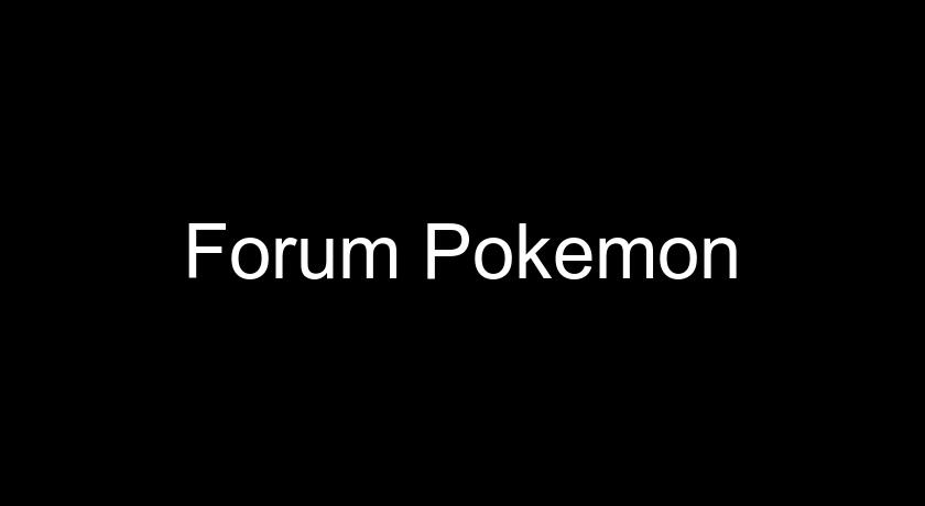 Forum Pokemon