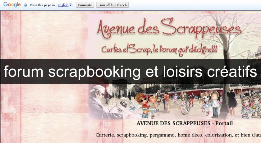 forum scrapbooking et loisirs créatifs forum scrapbooking et loisirs créatifs