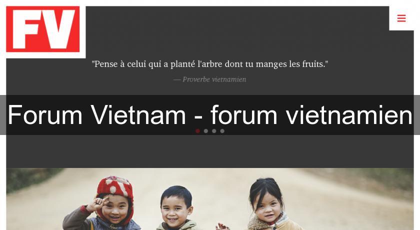 Forum Vietnam - forum vietnamien Forum Vietnam - forum vietnamien