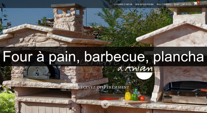 Four à pain, barbecue, plancha Four à pain, barbecue, plancha